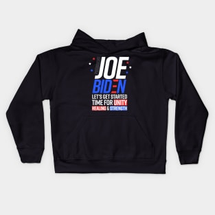 POTUS Joe Biden Let's Get Started Unity Healing Strength Kids Hoodie